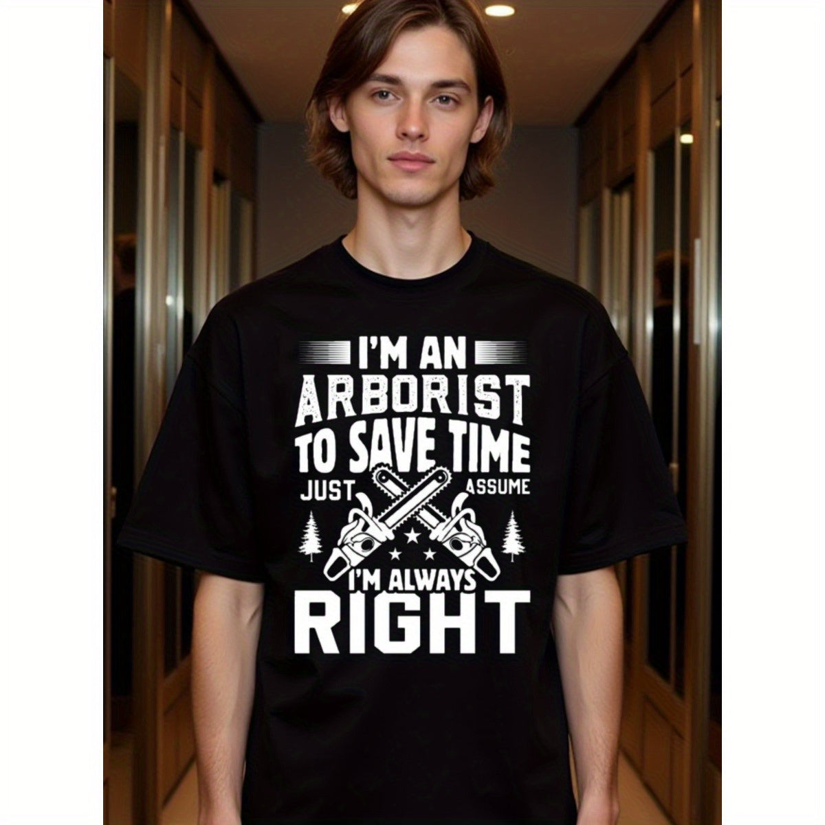 natee local warehouse clearance Arborist Humor: Assume I'm Always Right T-shirt, man's T-Shirt,100% Cotton Fabric,Crew Neck,Short Sleeve,Regular Fit,All-Season Casual Wear,180gsm-Ideal for Valentines Christian festival Thanksgiving Day,